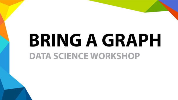 Data Science Workshop: Bring a Graph