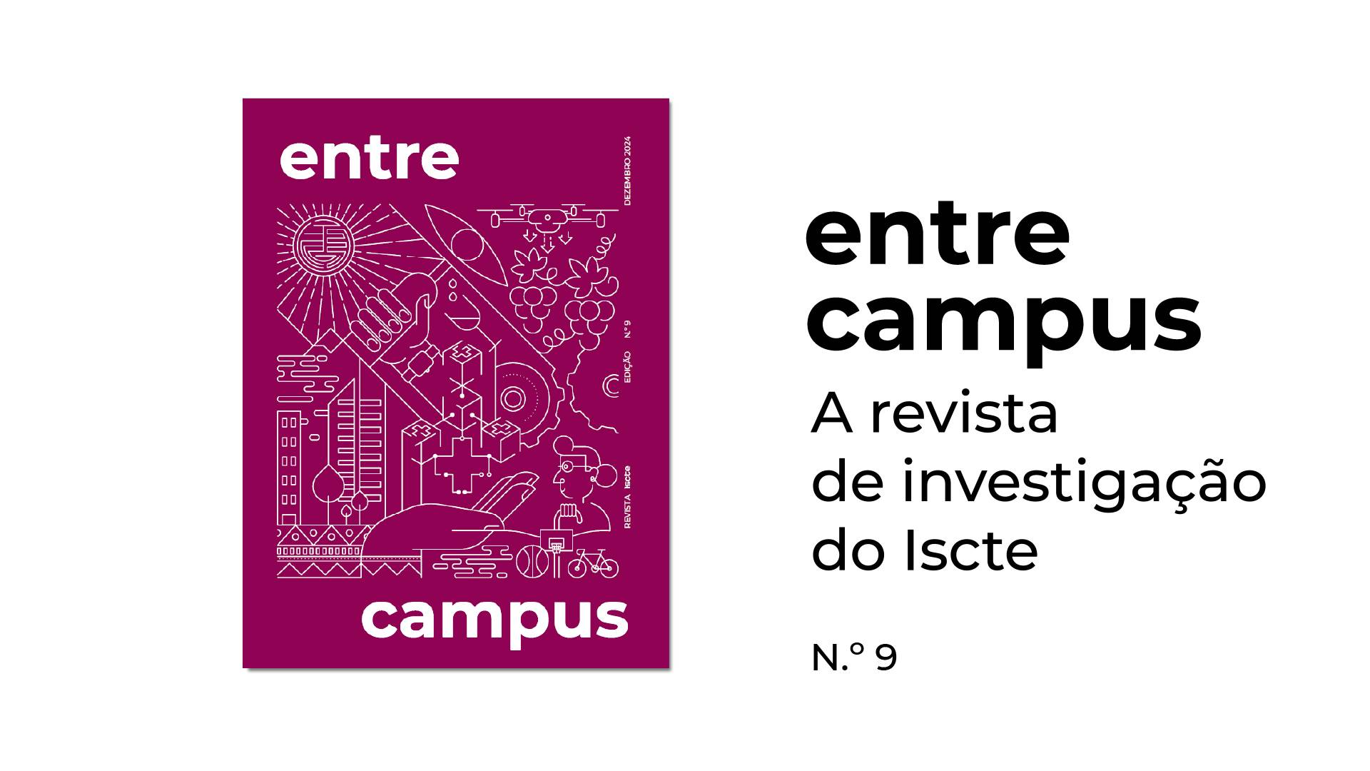 Já está disponível o n.º 9 da EntreCampus - A Revista de Investigação do Iscte