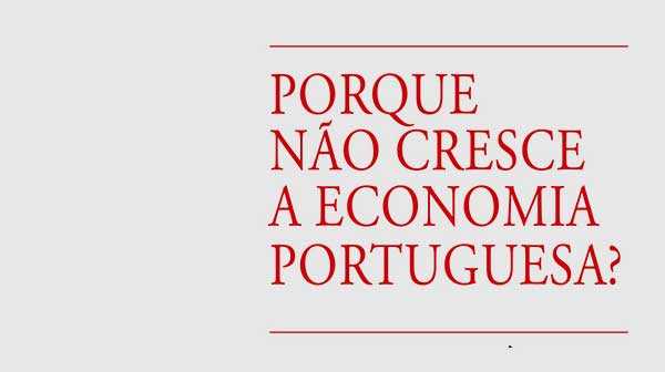 Porque não cresce a Economia Portuguesa?