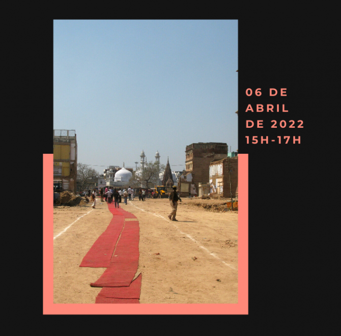 “The unperceived mosque: Heritage paradoxes and (in)security in Banaras" por Vera Lazzaretti (CRIA-ISCTE)