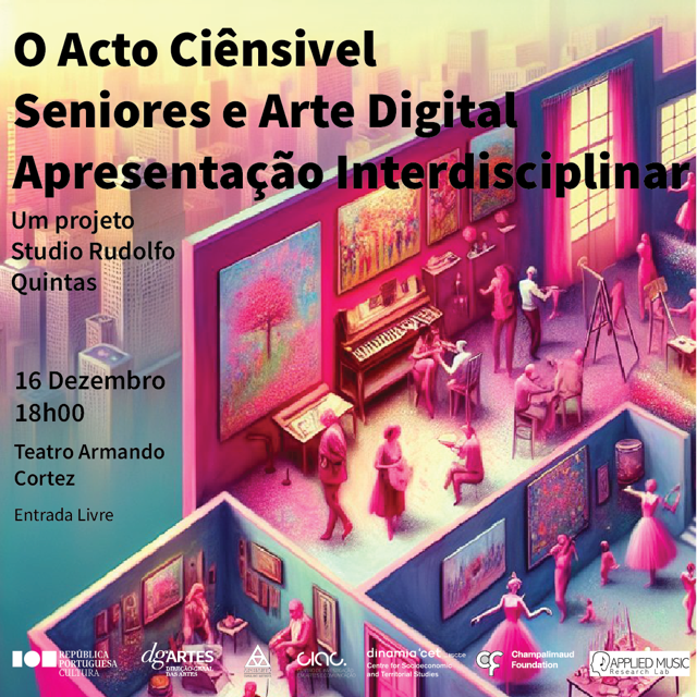 O Acto Ciênsivel - Seniores e Arte Digital  (apresentação Interdisciplinar)