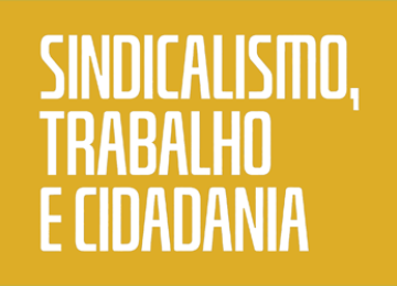Sindicalismo, Trabalho e Cidadania – 90 anos depois do 18 de Janeiro de 1934