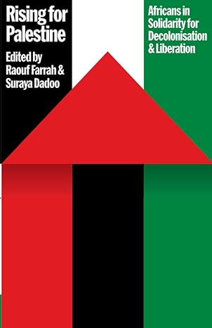 “Rising for Palestine: Africans in Solidarity for Decolonisation and Liberation”